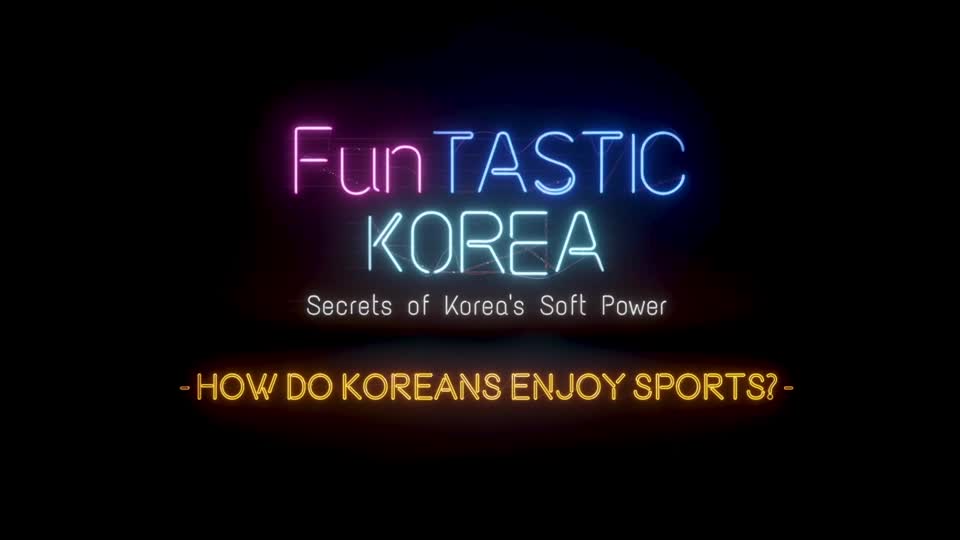 <font color='red'>Funtastic</font> <font color='red'>Korea</font> EP3 - How do Koreans enjoy Sports