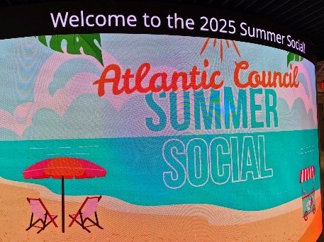 welcome to the 2025 Summer social, Atlantic Council SuMMER Social 