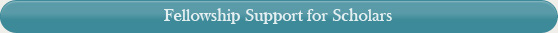 Fellowship Support for Scholars
