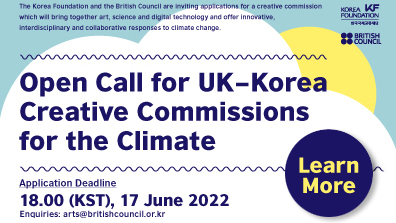 [KF-British Council] Open Call for UK-Korea Crerative Commisions for the Climate